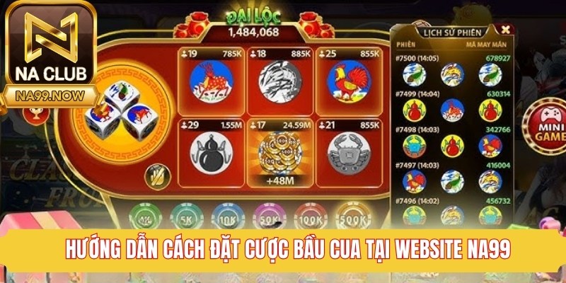 Hướng dẫn đặt cược bầu cua tại website cổng game Na99