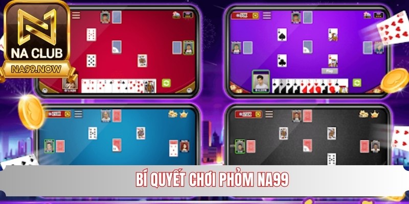 Gợi ý các chiến thuật chơi phỏm Na99 hiệu quả 