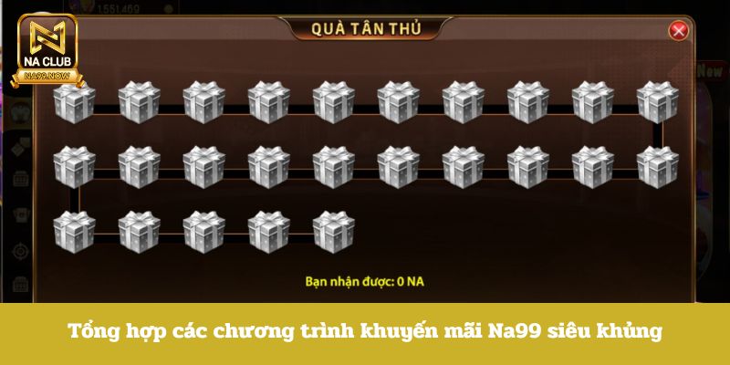 Các chương trình khuyến mãi Na99 siêu hấp dẫn