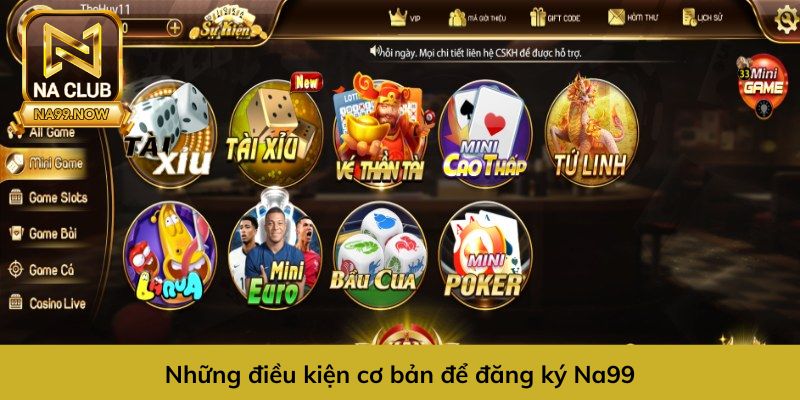 Điều kiện đăng ký tài khoản Na99