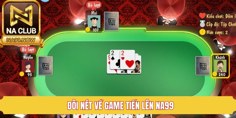 Đôi nét về game tiến lên Na99