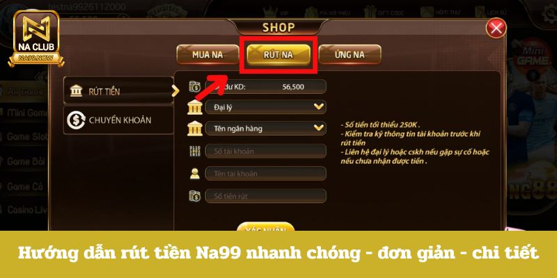 Hướng dẫn rút tiền Na99 chi tiết