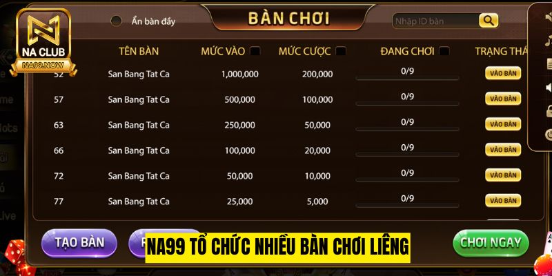 NA99 tổ chức nhiều bàn chơi liêng