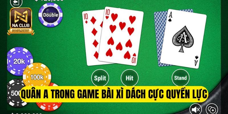 Quân A trong game bài xì dách cực quyền lực